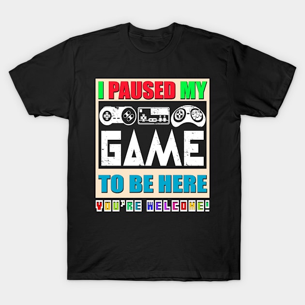 I Paused My Game To Be Here, Funny Gamer Men, Women, Kids Boys T-Shirt by Art Like Wow Designs